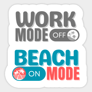Work Mode Off, Beach Mode ON Sticker